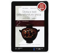 Storia e testi della letteratura greca. Nuova edizione. Con brani annotati e commentati. Con percorsi tematici e intertestuali. Con e-book. Con espansione online (Vol. 2)