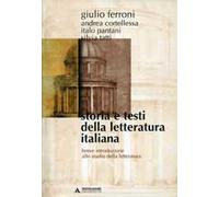 Storia e testi della letteratura italiana. Breve introduzione allo studio della letteratura