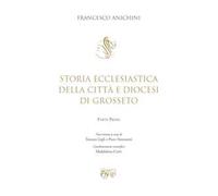 Storia ecclesiastica della città e Diocesi di Grosseto