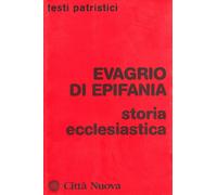 Storia ecclesiastica - Evagrio di Epifania