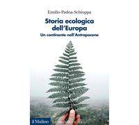 Libri Padoa-Schioppa Emilio - Storia Ecologica Dell'europa. Un Continente Nell'a
