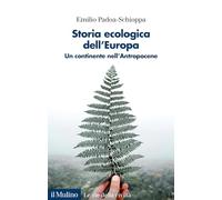 Libri Padoa-Schioppa Emilio - Storia Ecologica Dell'europa. Un Continente Nell'a