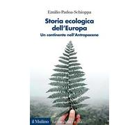 Storia ecologica dell'Europa. Un continente nell'Antropocene