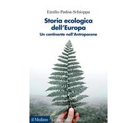 Libri Padoa-Schioppa Emilio - Storia Ecologica Dell'europa. Un Continente Nell'a