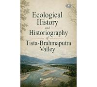 Storia ecologica e storiografia della valle di Tista-Brahmaputra (primo...