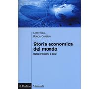 Storia economica del mondo. Dalla preistoria a oggi - Neal Larry, Cameron Rondo