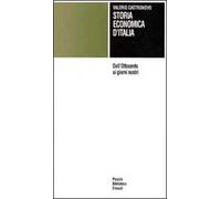 Storia economica d'Italia. Dall'Ottocento ai giorni nostri