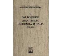 Storia economica e sociale di Piacenza e del suo territorio. Vol. 2: Dai Borbone alla vigilia dell'unità d'Italia