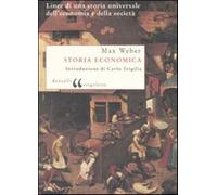 Storia economica. Linee di una storia universale dell'economia e della soc...