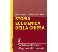 Storia ecumenica della Chiesa. Vol. 2: Dal Basso Medioevo alla prima età moderna