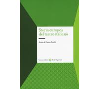 Storia europea del teatro italiano - Perrelli Franco