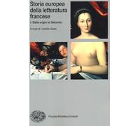 Storia europea della letteratura francese. Vol. 1 - Sozzi L. (cur.)