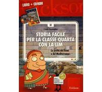 Storia facile per la classe quarta con la LIM. Le civiltà dei fiumi e del Mediterraneo. Con CD-ROM