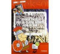 Storia facile per la classe quinta con la LIM. La civiltà greca, l'Italia antica e l'Impero romano. Con CD-ROM