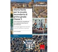 Storia facile per la scuola secondaria di primo grado. Unità didattiche semplificate dai Longobardi alla Guerra dei Trent'anni. Classe 1. Con Libro con legatura a punto metallico