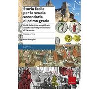 Storia facile per la scuola secondaria di primo grado. Unità didattiche semplificate dalla fine dell'Impero romano al XV secolo