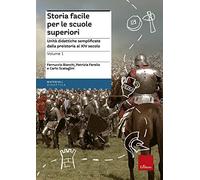 Storia facile per le scuole superiori. Unità didattiche semplificate. Vol....