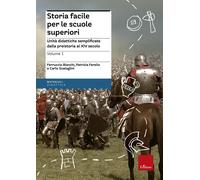 Storia facile per le scuole superiori. Unità didattiche semplificate. Vol....