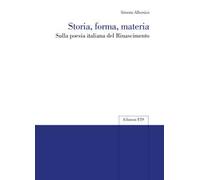 Storia, forma, materia. Sulla poesia italiana del Rinascimento
