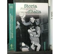 Storia Fotografica d'Italia 1922-1945. La Marcia Su Roma, il Regime Fascista, la