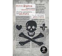 Storia generale dei pirati. Vol. 3: Gli ideali della pirateria: England e Bonnet