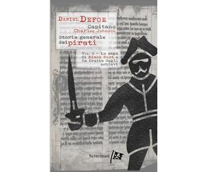 Storia generale dei pirati: Vol. 6: La saga di Black Bart e la tratta degli schiavi