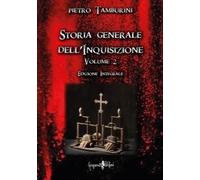 Storia generale della inquisizione. Vol. 2 - [Anguana Edizioni]