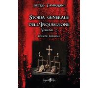 Storia generale della inquisizione. Vol. 2 - Tamburini Pietro