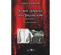 Storia generale della inquisizione. Vol. 3 - [Anguana Edizioni]
