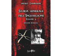 Storia generale della inquisizione (Vol. 4)