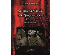 Storia generale dell'inquisizione. Vol. 1 - Tamburini Pietro