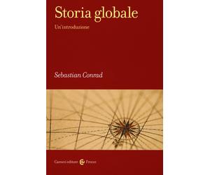 Storia globale. Un'introduzione - Conrad Sebastian