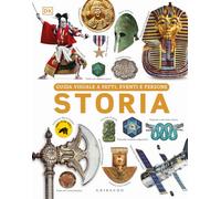 Storia. Guida visuale a fatti, eventi e persone