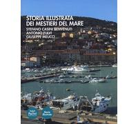 Storia illustrata dei mestieri del mare. Ediz. illustrata [Paperback] [Mar 25, 2