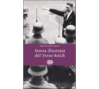 Storia illustrata del Terzo Reich - Benz Wolfgang