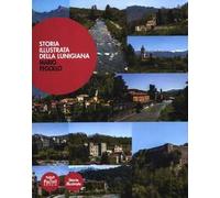 Storia illustrata della Lunigiana. Ediz. illustrata