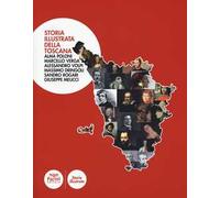 Storia illustrata della Toscana. Ediz. illustrata