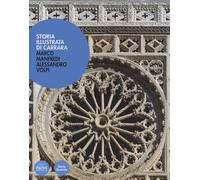 Storia illustrata di Carrara. Ediz. a colori - Manfredi Marco, Volpi Alessandro
