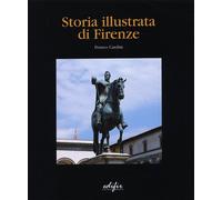 Storia Illustrata di Firenze - [Edifir]