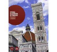 Storia illustrata di Firenze. Ediz. illustrata
