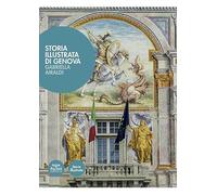 Storia illustrata di Genova. Ediz. a colori
