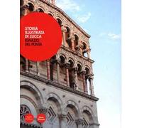 Storia illustrata di Lucca - [Pacini Editore]