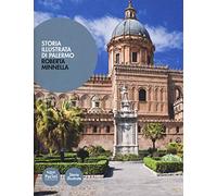 Storia illustrata di Palermo. Ediz. a colori
