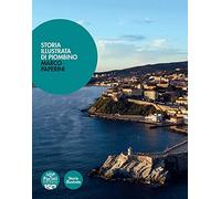Storia illustrata di Piombino. Ediz. illustrata