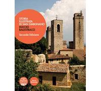 Storia illustrata di San Gimignano. Ediz. illustrata