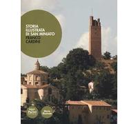 Storia illustrata di San Miniato. Ediz. illustrata