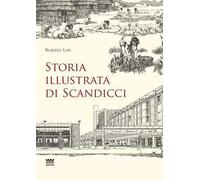 Storia illustrata di Scandicci. Ediz. illustrata