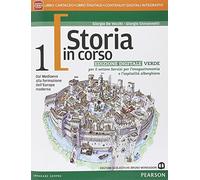 Storia in corso. Ediz. verde. Per le Scuole superiori. Con e-book. Con espansione online (Vol. 1)