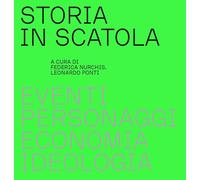 Storia in Scatola. Eventi, personaggi, economia, ideologia.