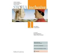 Storia inclusiva. Per le Scuole superiori. Dal Mille al Seicento (Vol. 1)